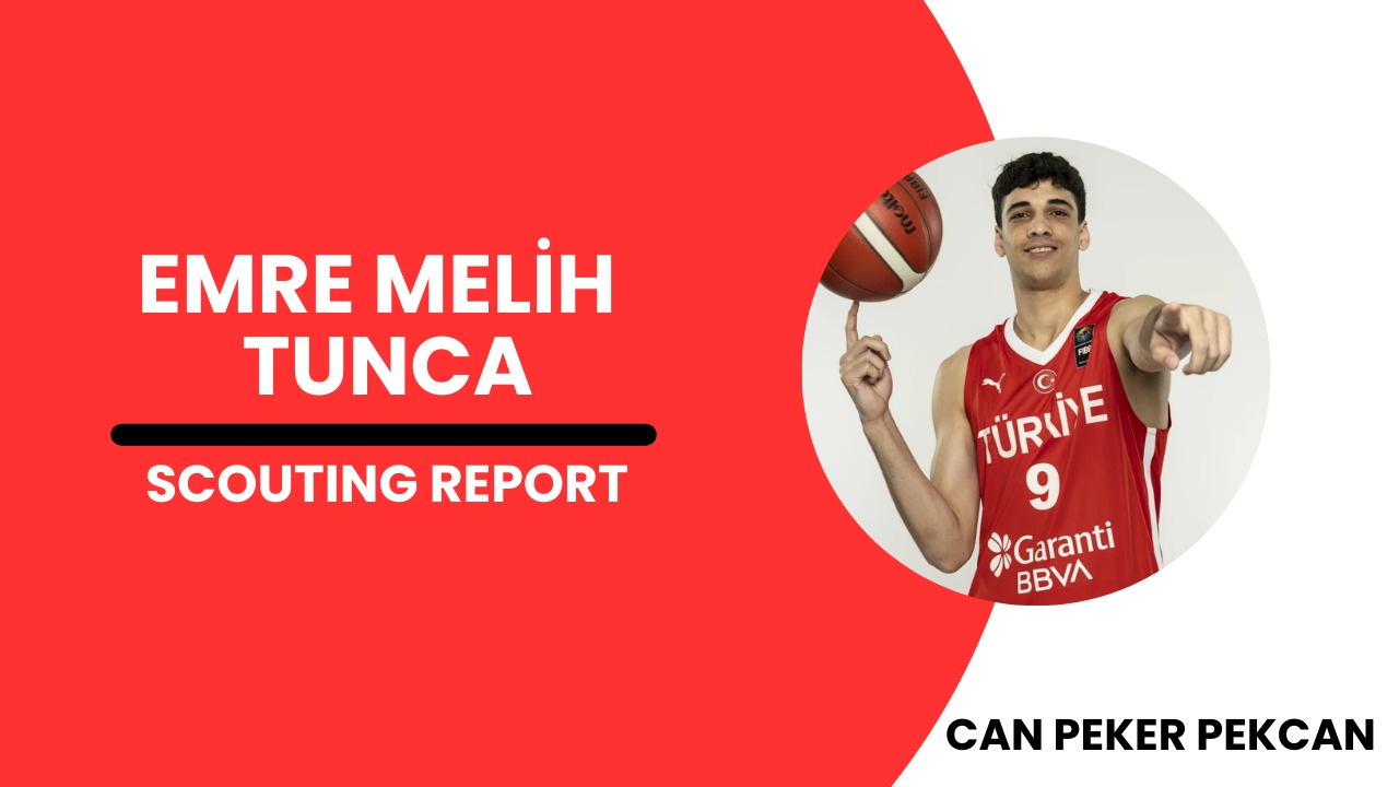 EMRE MELİH TUNCA SCOUTING REPORT